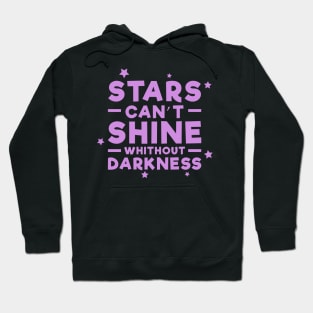 Stars can't shine without darkness - Inspirational Quote - Purple Hoodie